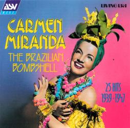 The Brazilian Bombshell (25 Hits 1939-1947) di Carmen Miranda - CD