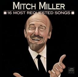 16 Most Requested Songs di Mitch Miller - CD