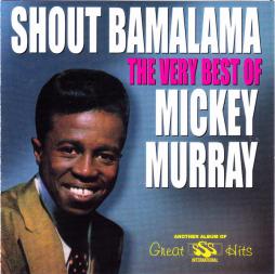 Shout Bamalama The Very Best Of di Mickey Murray - CD