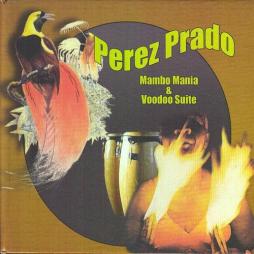 Mambo Mania & Voodoo Suite di Perez Prado And His Orchestra