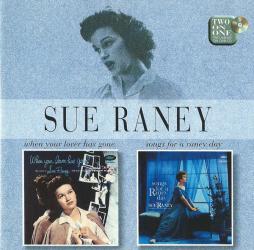 When Your Lover Has Gone / Songs For A Raney Day di Sue Raney - CD