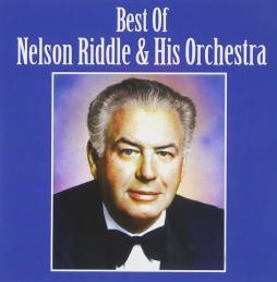 Best Of Nelson Riddle & His Orchestra di Nelson Riddle And His Orchestra - CD