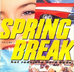 Spring Break Volume 1 (Hot Rods And Hard Bods) di Various - CD