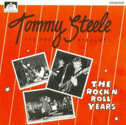 The Rock 'N' Roll Years di Tommy Steele And The Steelmen - CD