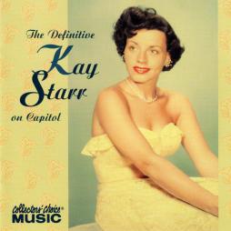 The Definitive Kay Starr On Capitol di Kay Starr - CD The Definitive Kay Starr On Capitol di Kay Starr - CD