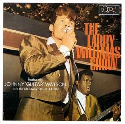 The Larry Williams Show Featuring Johnny 'Guitar' Watson With The Stormsville Shakers di Larry Williams & Johnny Watson With The Stormsville Shakers, - CD