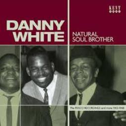 Natural Soul Brother: The Frisco Recordings And More 1963-1968 di Danny White  - CD