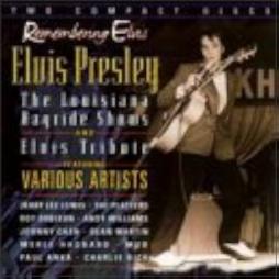 Remembering Elvis The Louisiana Hayride Shows And Elvis Tribute di Elvis Presley - CD