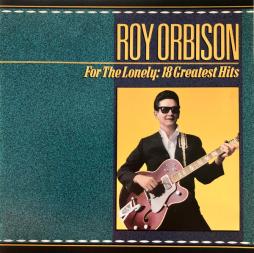 For The Lonely: 18 Greatest Hits di Roy Orbison - CD