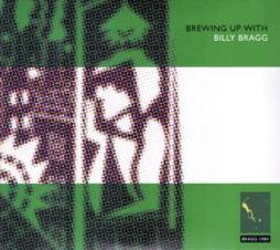 Brewing Up With Billy Bragg (Special Reissue Bonus Edition) di Billy Bragg - CD
