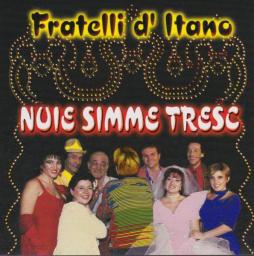 Nuie Simme Tresc di Fratelli D'Itano - CD Nuie Simme Tresc di Fratelli D'Itano - CD