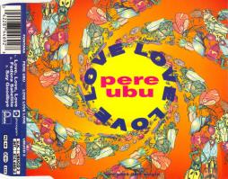 Love, Love, Love di Pere Ubu - CD