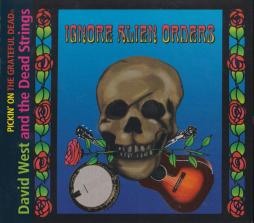 Ignore Alien Orders - Pickin' On The Grateful Dead di David West And The Dead Strings - CD