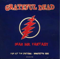 Dear Mr. Fantasy Live At The Centrum - Worcester 1988 di Grateful Dead - CD