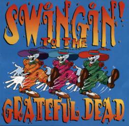 Swingin' To The Grateful Dead di Various - CD