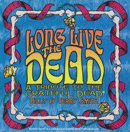 Long Live The Dead (A Tribute To The Grateful Dead) di Billy & Terry Smith - CD