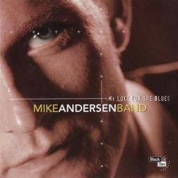 My Love For The Blues di Mike Andersen Band - CD