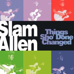 Things 'Sho Done Changed di Slam Allen - CD