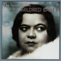 The Incomparable di Mildred Bailey - CD