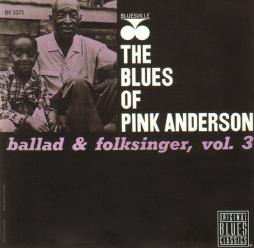 The Blues Of Pink Anderson Ballad & Folksinger, Vol. 3 di Pink Anderson - CD
