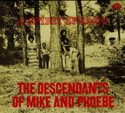 A Spirit Speaks di Descendants Of Mike And Phoebe, The - CD