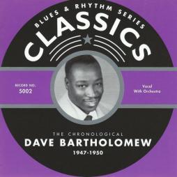 The Chronological Dave Bartholomew 1947-1950 di Dave Bartholomew - CD