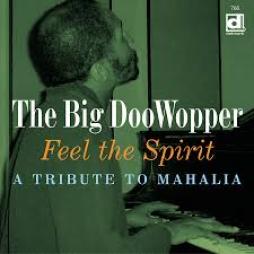 Feel The Spirit A Tribute To Mahalia di The Big Doowopper - CD