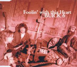Foolin' With This Heart  di Buick 6 - CD