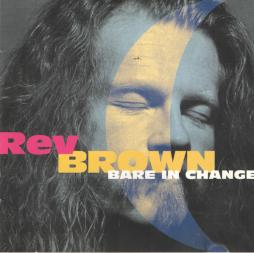 Bare In Change di Rev Brown