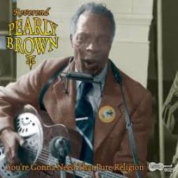 You're Gonna Need That Pure Religion di Reverend Pearly Brown - CD