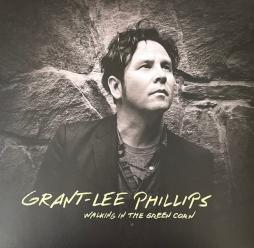 Walking In The Green Corn - 10th Anniversary Edition di Grant Lee Phillips - LP