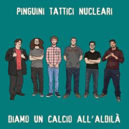 Diamo Un Calcio All'Aldilà di Pinguini Tattici Nucleari - CD
