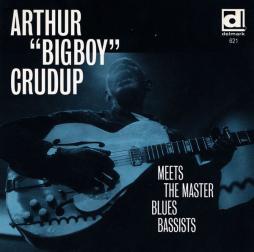 Meets The Master Blues Bassists di Arthur 'Big Boy' Crudup