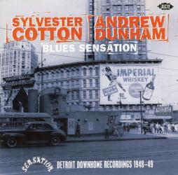 Blues Sensation (Detroit Downhome Recordings 1948-49) di Sylvester Cotton / Andrew Dunham - CD
