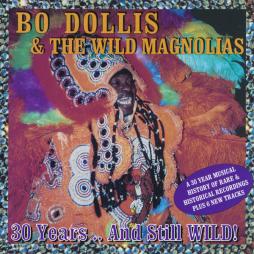 30 Years .. And Still WILD! di Bo Dollis & The Wild Magnolias - CD