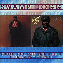 Cuffed, Collared And Tagged / Doing A Party Tonite di Swamp Dogg - CD