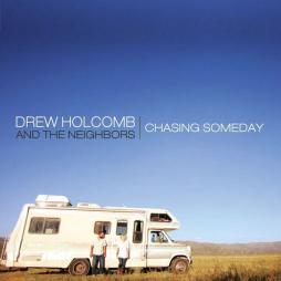 Chasing Someday di Drew Holcomb And The Neighbors