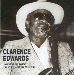 I Looked Down That Railroad (Till My Eyes Got Red And Sore) di Clarence Edwards