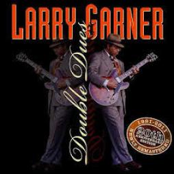 Double Dues  di Larry Garner - CD
