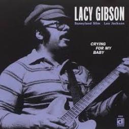 Crying For My Baby di Lacy Gibson - CD