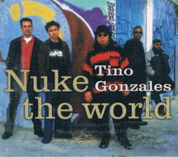 Nuke The World di Tino Gonzales