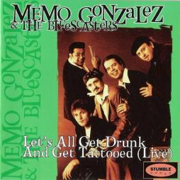 Let's All Get Drunk And Get Tattooed (Live) di Memo Gonzalez & The Bluescasters - CD