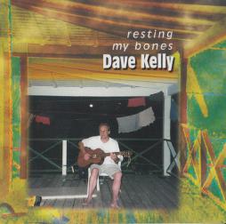Resting My Bones di Dave Kelly  - CD