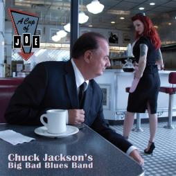 A Cup Of Joe - Chuck Jackson's Big Bad Blues Band di Chuck Jackson