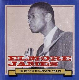 The Best Of The Modern Years di Elmore James