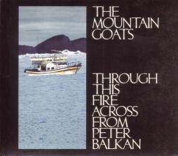 Through This Fire Across From Peter Balkan di The Mountain Goats
