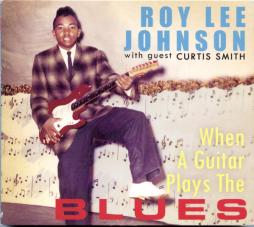 When A Guitar Plays The Blues di Roy Lee Johnson - CD