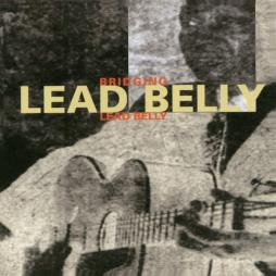 Bridging Lead Belly di Leadbelly - 