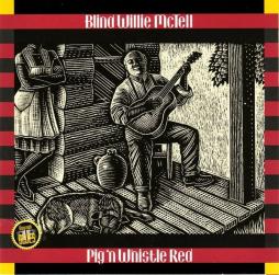 Pig 'N Whistle Red di Blind Willie Mctell