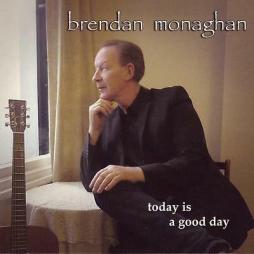 Today Is A Good Day di Brendan Monaghan